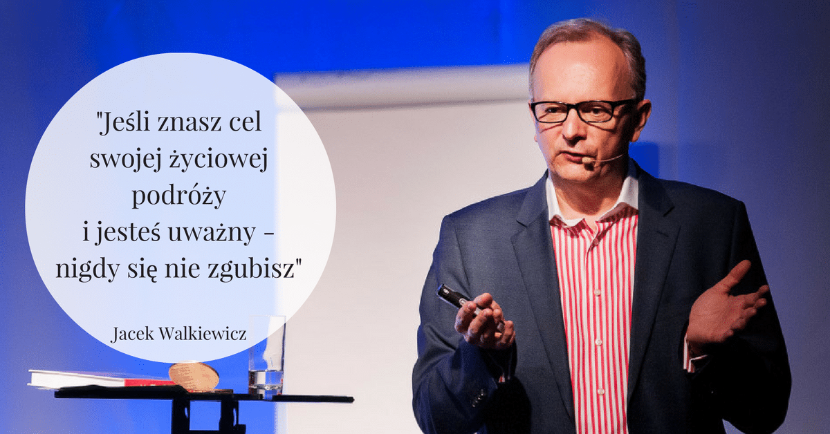 Baner z Jackiem Walkiewiczem i sentencją "Jeśli znasz cel swojej życiowej podrózy to nigdy sie nie zgubisz"